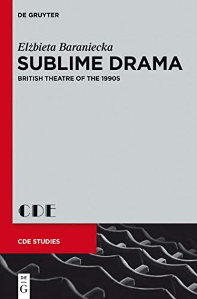 Sublime Drama – British Theatre of the 1990s
