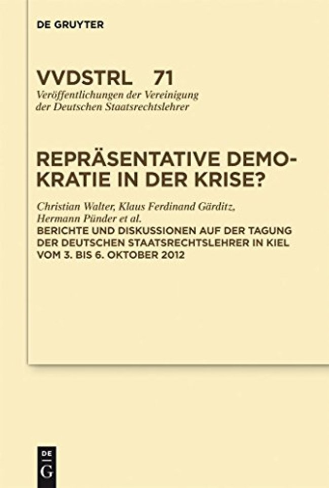 Repräsentative Demokratie in der Krise? – Referate und Diskussionen auf der Tagung der Vereinigung der Deutschen Staatsrechtslehrer in Kiel vom 3. bi