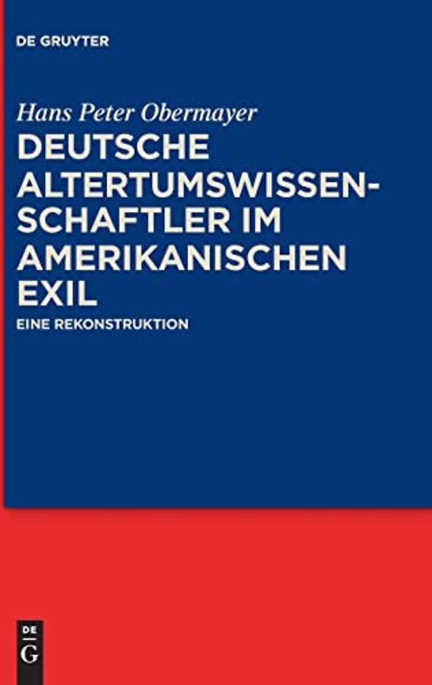 Deutsche Altertumswissenschaftler im amerikanisc – Eine Rekonstruktion