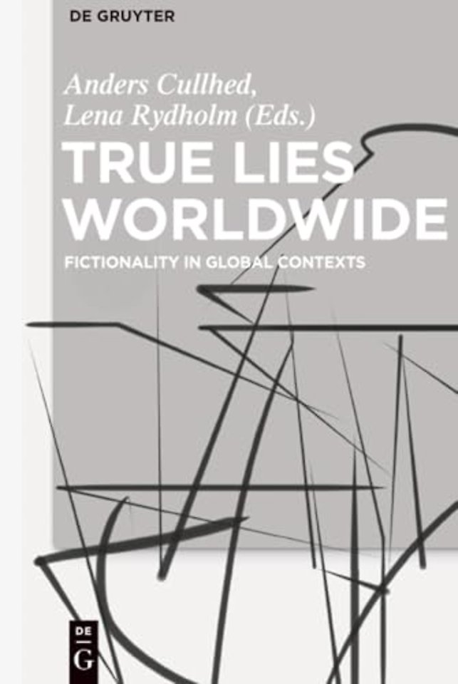True Lies Worldwide – Fictionality in Global Contexts
