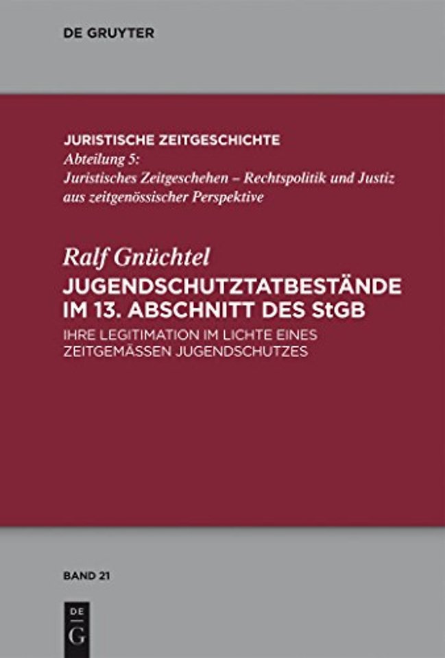 Jugendschutztatbestände im 13. Abschnitt des StG – Ihre Legitimation im Lichte eines zeitgemäβen Jugendschutzes