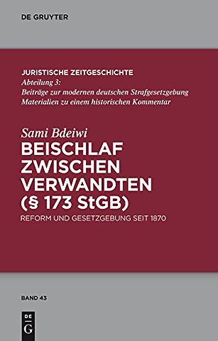 Beischlaf zwischen Verwandten (§ 173 StGB) – Reform und Gesetzgebung seit 1870