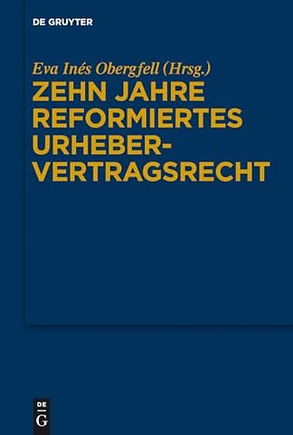 Zehn Jahre reformiertes Urhebervertragsrecht – 1. Josef Kohler–Symposion