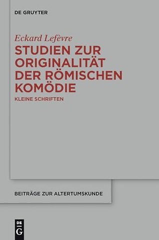 Studien zur Originalität der römischen Komödie – Kleine Schriften