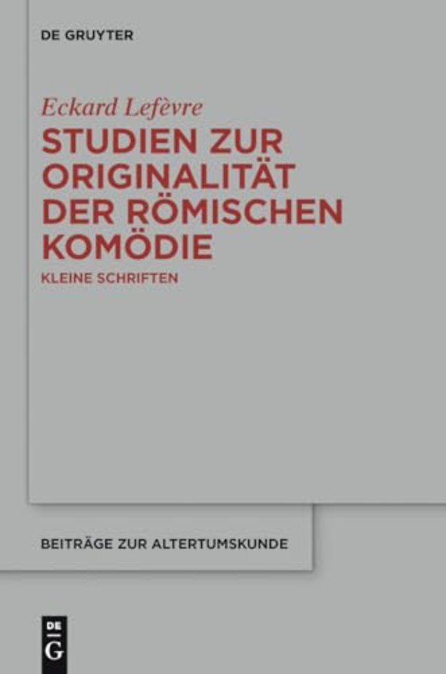 Studien zur Originalität der römischen Komödie – Kleine Schriften