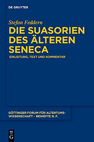 Die Suasorien des älteren Seneca – Einleitung, Text und Kommentar