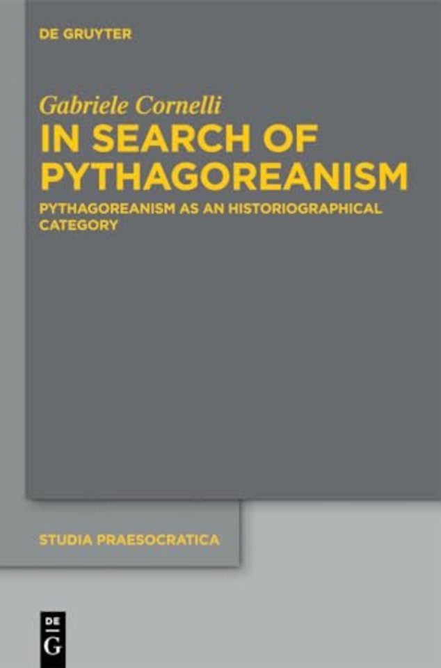 In Search of Pythagoreanism – Pythagoreanism as an Historiographical Category