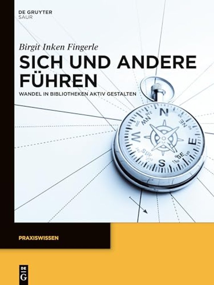 Sich und andere führen – Wandel in Bibliotheken aktiv gestalten