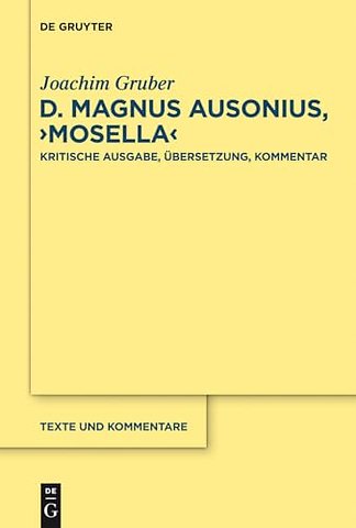 D. Magnus Ausonius, "Mosella" – Kritische Ausgabe, Übersetzung, Kommentar