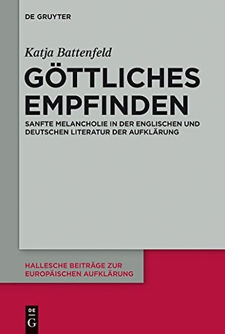 Göttliches Empfinden – Sanfte Melancholie in der englischen und deutschen Literatur der Aufklärung