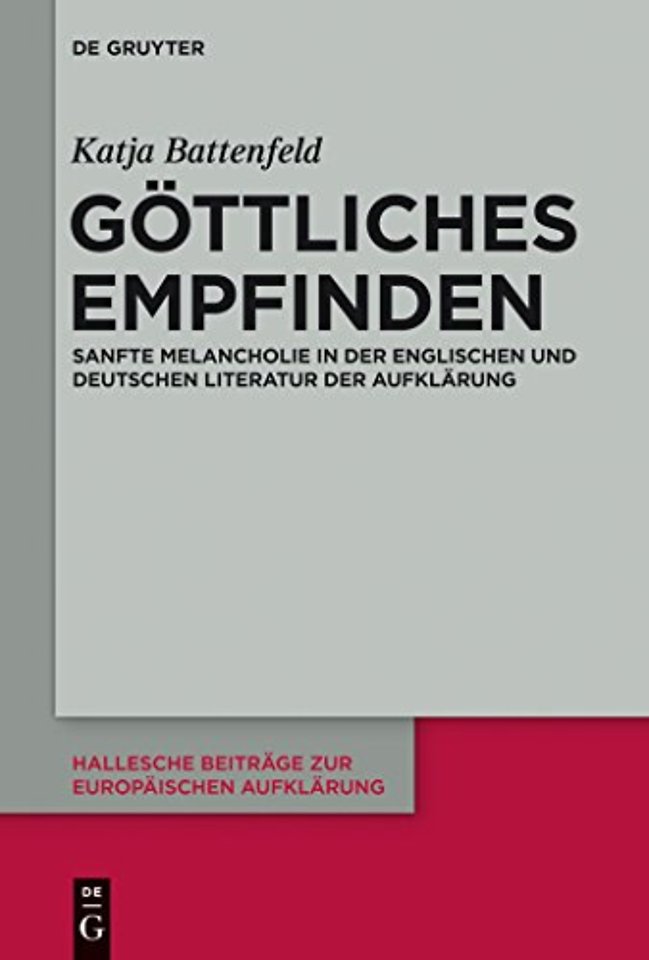 Göttliches Empfinden – Sanfte Melancholie in der englischen und deutschen Literatur der Aufklärung