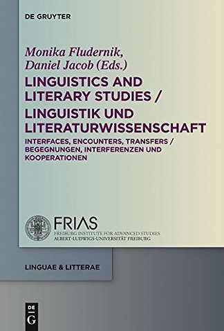 Linguistics and Literary Studies / Linguistik un – Interfaces, Encounters, Transfers / Begegnungen, Interferenzen und Kooperationen