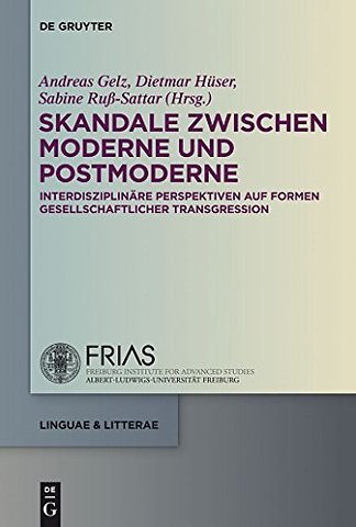 Skandale zwischen Moderne und Postmoderne – Interdisziplinäre Perspektiven auf Formen gesellschaftlicher Transgression