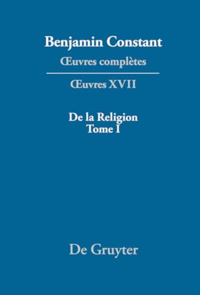 De la Religion, considérée dans sa source, ses formes et ses développements, Tome I