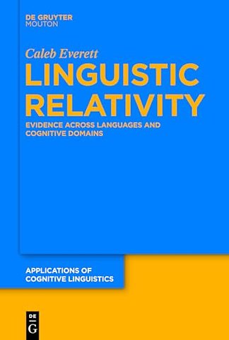 Linguistic Relativity – Evidence Across Languages and Cognitive Domains