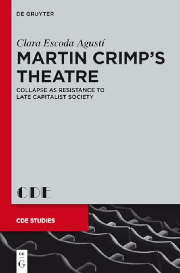 Martin Crimp`s Theatre – Collapse as Resistance to Late Capitalist Society