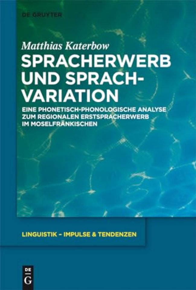 Spracherwerb und Sprachvariation – Eine phonetisch–phonologische Analyse zum regionalen Erstspracherwerb im Moselfränkischen