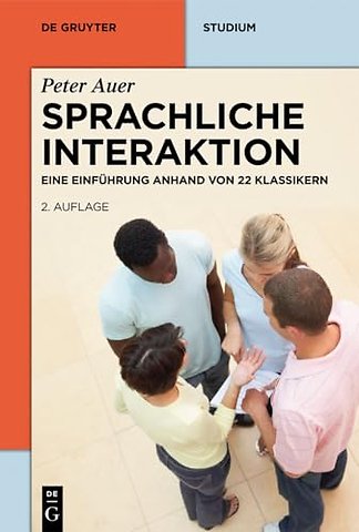 Sprachliche Interaktion – Eine Einführung anhand von 22 Klassikern