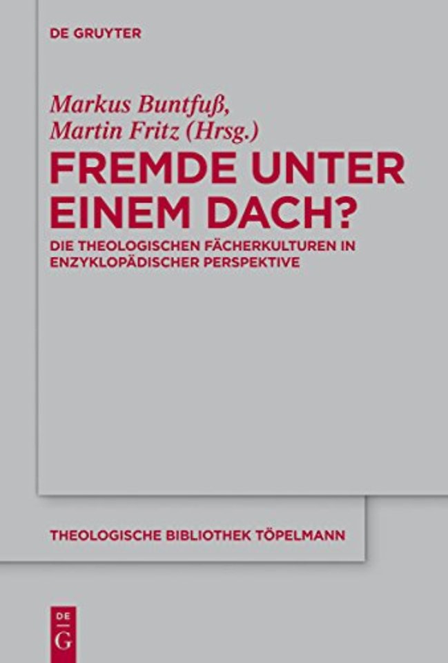 Fremde unter einem Dach? – Die theologischen Fächerkulturen in enzyklopädischer Perspektive