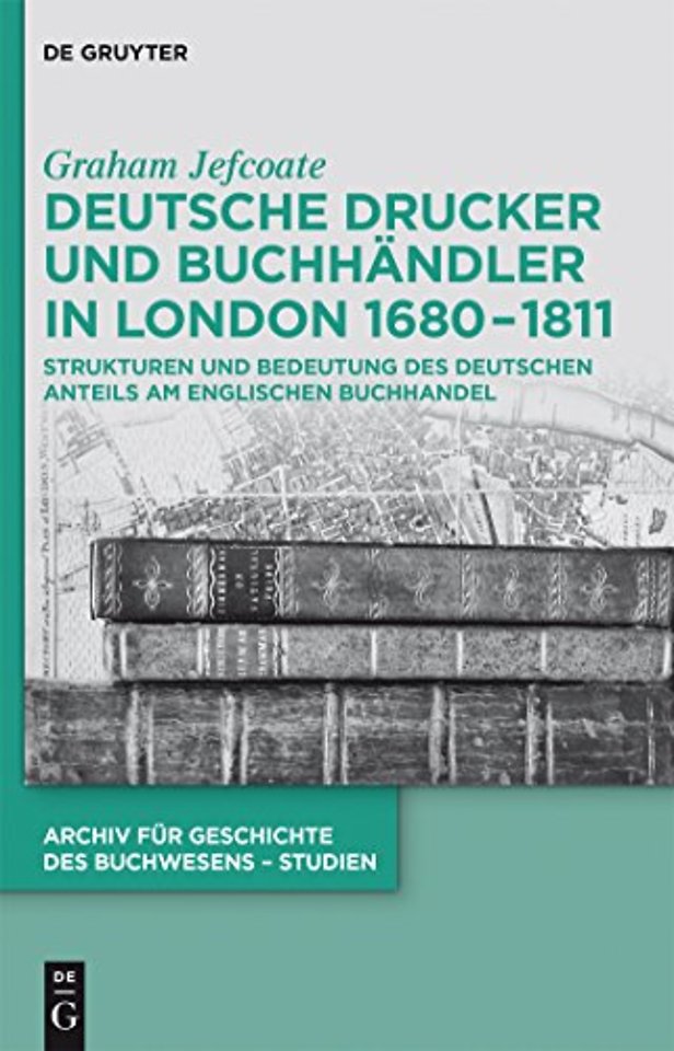 Deutsche Drucker und Buchhandler in London 1680-1811