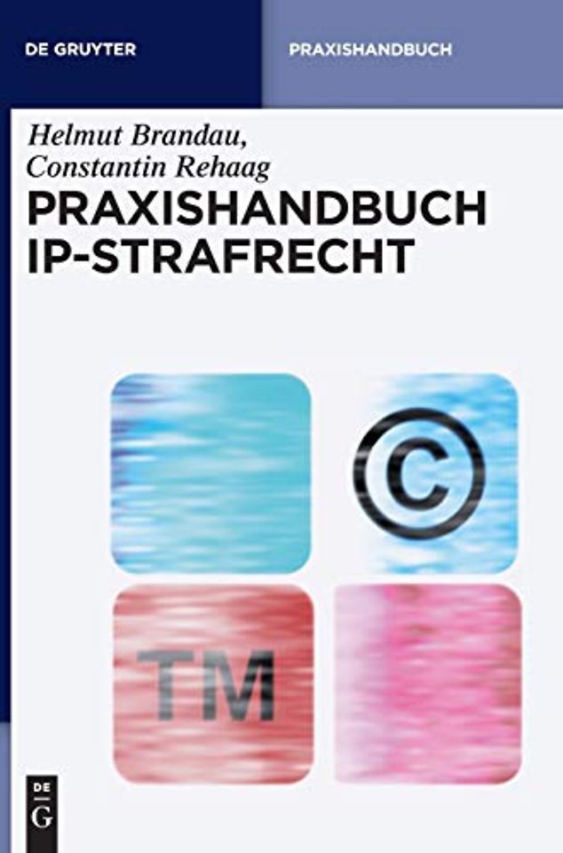 Praxishandbuch IP–Strafrecht