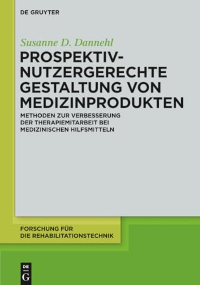 Prospektiv–nutzergerechte Gestaltung von Medizin – Methoden zur Verbesserung der Therapiemitarbeit bei medizinischen Hilfsmitteln