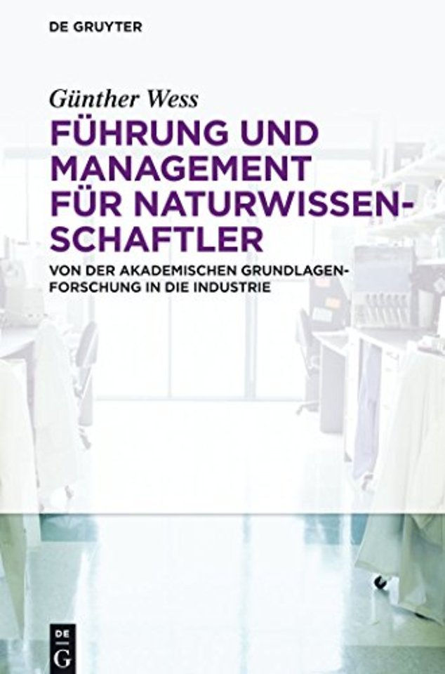 Führung und Management für Naturwissenschaftler – Von der akademischen Grundlagenforschung in die Industrie
