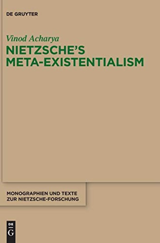 Nietzsche’s Meta-Existentialism