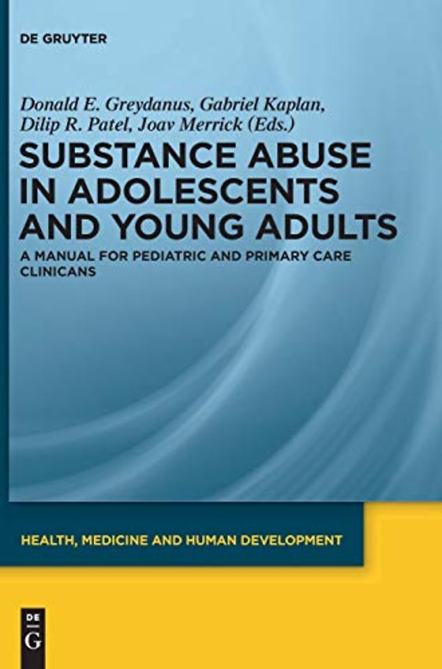Substance Abuse in Adolescents and Young Adults – A Manual for Pediatric and Primary Care Clinicians