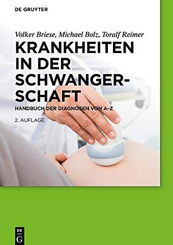 Krankheiten in der Schwangerschaft – Handbuch der Diagnosen von A–Z