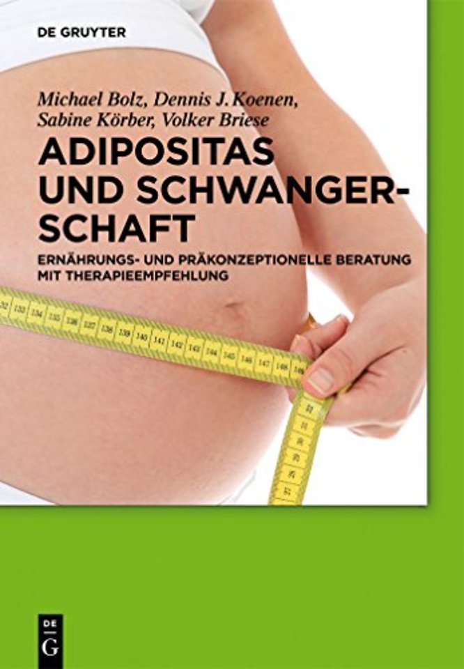 Adipositas und Schwangerschaft – Ernährungs– und präkonzeptionelle Beratung mit Therapieempfehlung