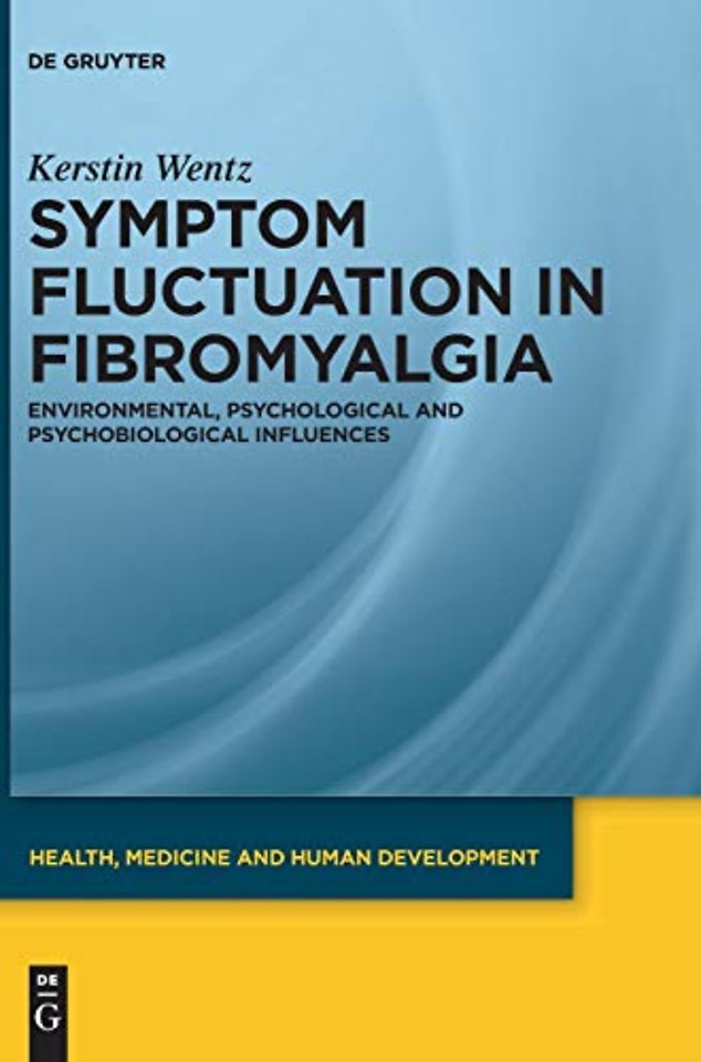 Symptom Fluctuation in Fibromyalgia – Environmental, Psychological and Psychobiological Influences
