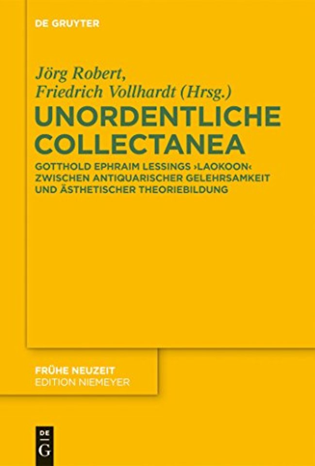 Unordentliche Collectanea – Gotthold Ephraim Lessings Laokoon zwischen antiquarischer Gelehrsamkeit und ästhetischer Theoriebildung