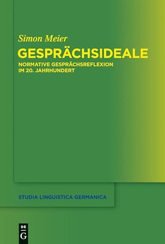 Gesprächsideale – Normative Gesprächsreflexion im 20. Jahrhundert