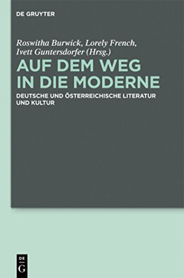 Auf dem Weg in die Moderne – Deutsche und österreichische Literatur und Kultur