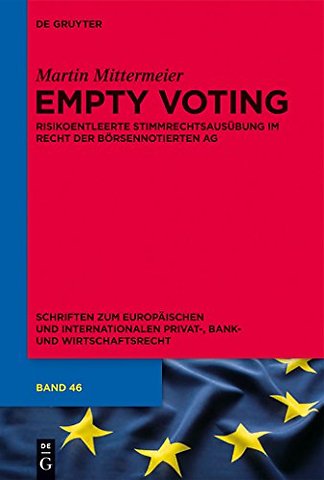 Empty Voting – Risikoentleerte Stimmrechtsausübung im Recht der börsennotierten Aktiengesellschaft
