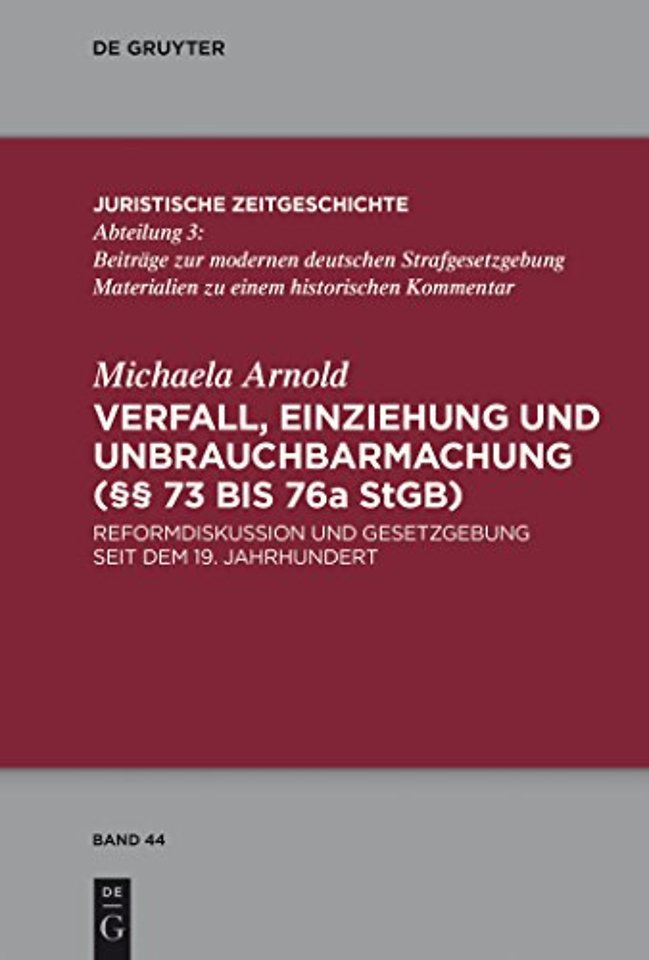 Verfall, Einziehung und Unbrauchbarmachung (§§ 7 – Reformdiskussion und Gesetzgebung seit dem 19. Jahrhundert