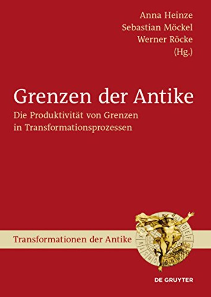 Grenzen der Antike – Die Produktivität von Grenzen in Transformationsprozessen