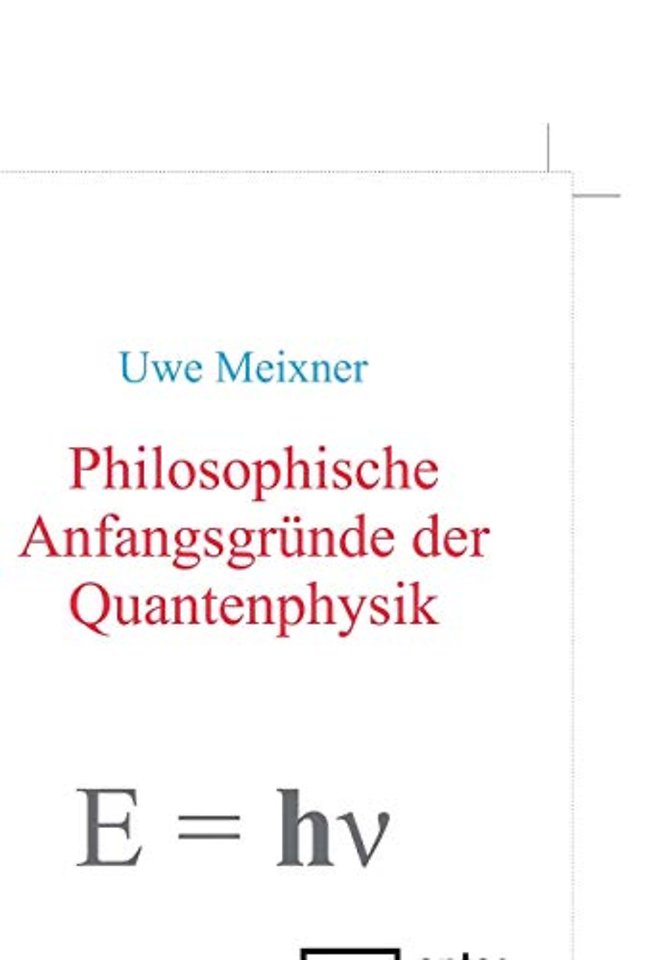 Philosophische Anfangsgrunde der Quantenphysik