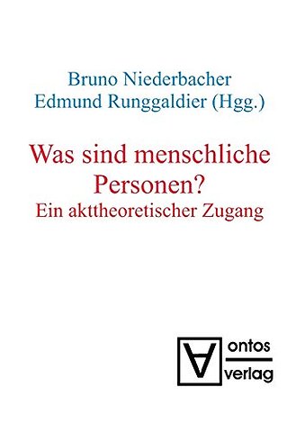 Was sind menschliche Personen? – Ein akttheoretischer Zugang