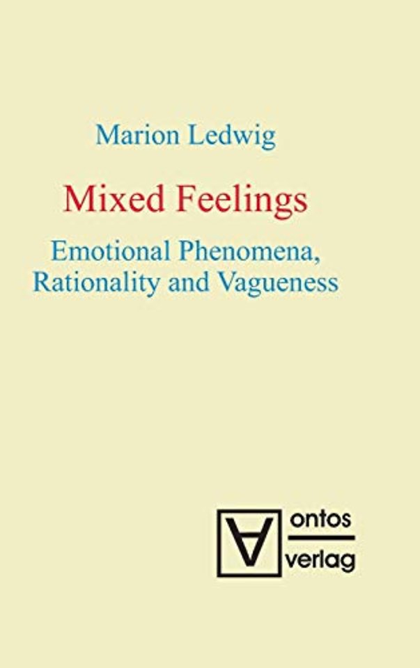 Mixed Feelings – Emotional Phenomena, Rationality and Vagueness