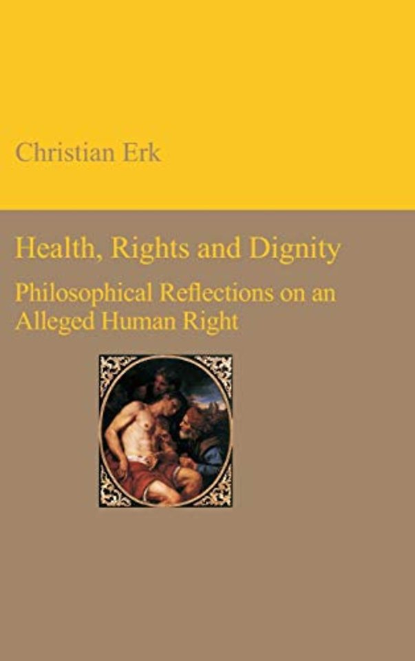 Health, Rights and Dignity – Philosophical Reflections on an Alleged Human Right