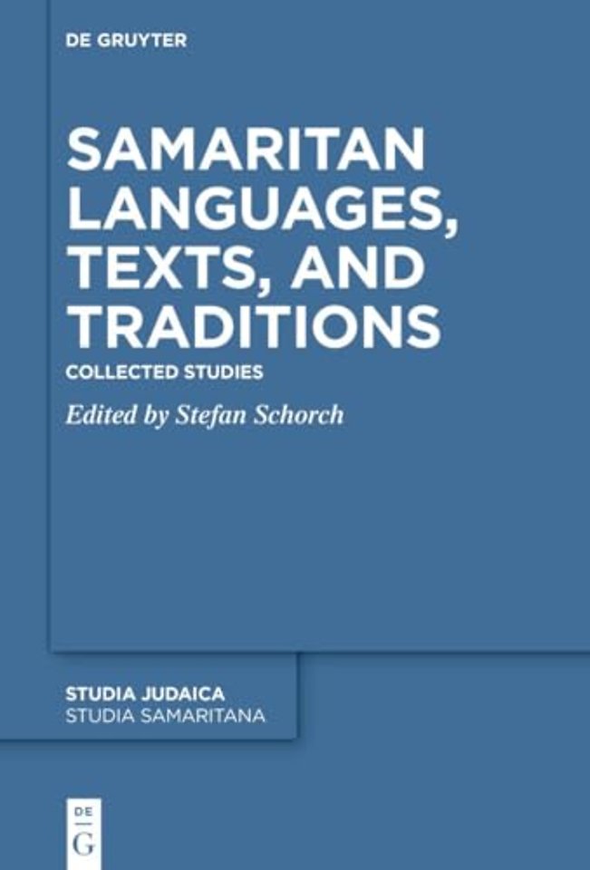 Samaritan Languages, Texts, and Traditions – Collected Studies