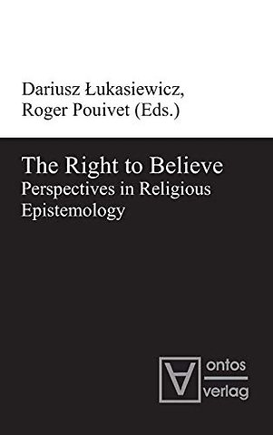The Right to Believe – Perspectives in Religious Epistemology