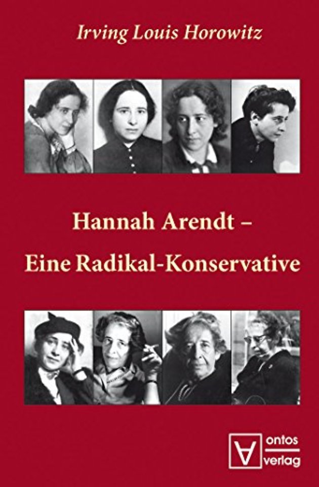 Hannah Arendt – Eine Radikal–Konservative