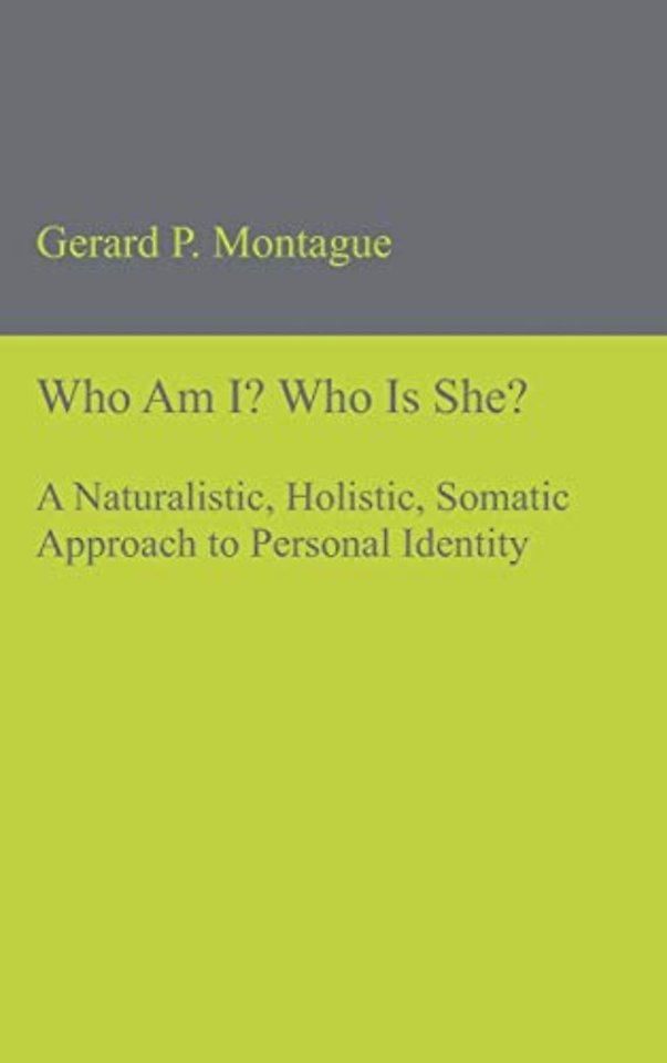Who Am I? Who Is She? – A Naturalistic, Holistic, Somatic Approach to Personal Identity