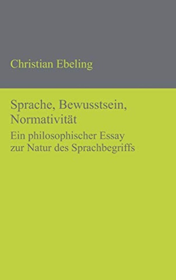 Sprache, Bewusstsein, Normativitat