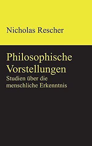 Philosophische Vorstellungen – Studien über die menschliche Erkenntnis
