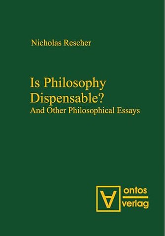 Is Philosophy Dispensable? – And Other Philosophical Essays