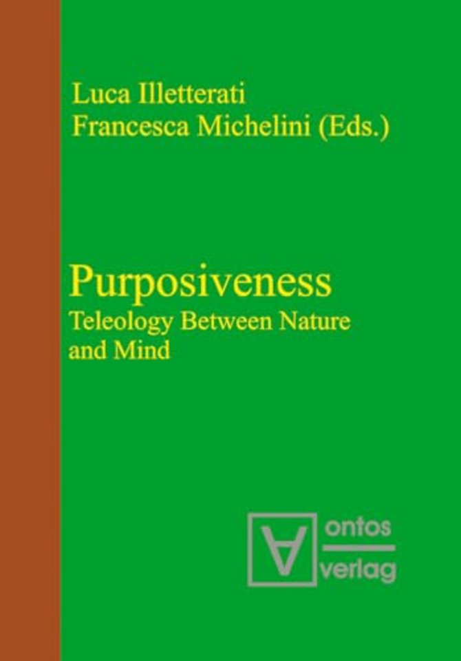 Purposiveness – Teleology Between Nature and Mind